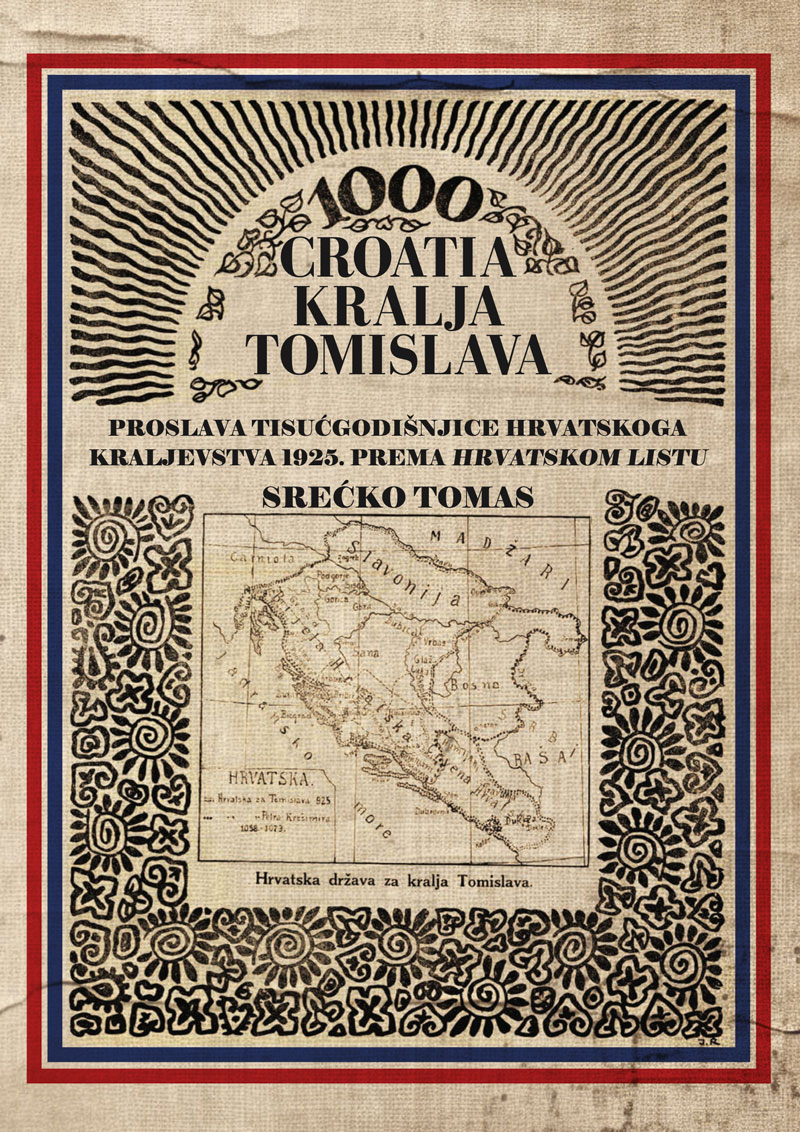 60. CROATIA KRALJA TOMISLAVA - Proslava tisućgodišnjice Hrvatskoga Kraljevstva 1925. prema Hrvatskom listu